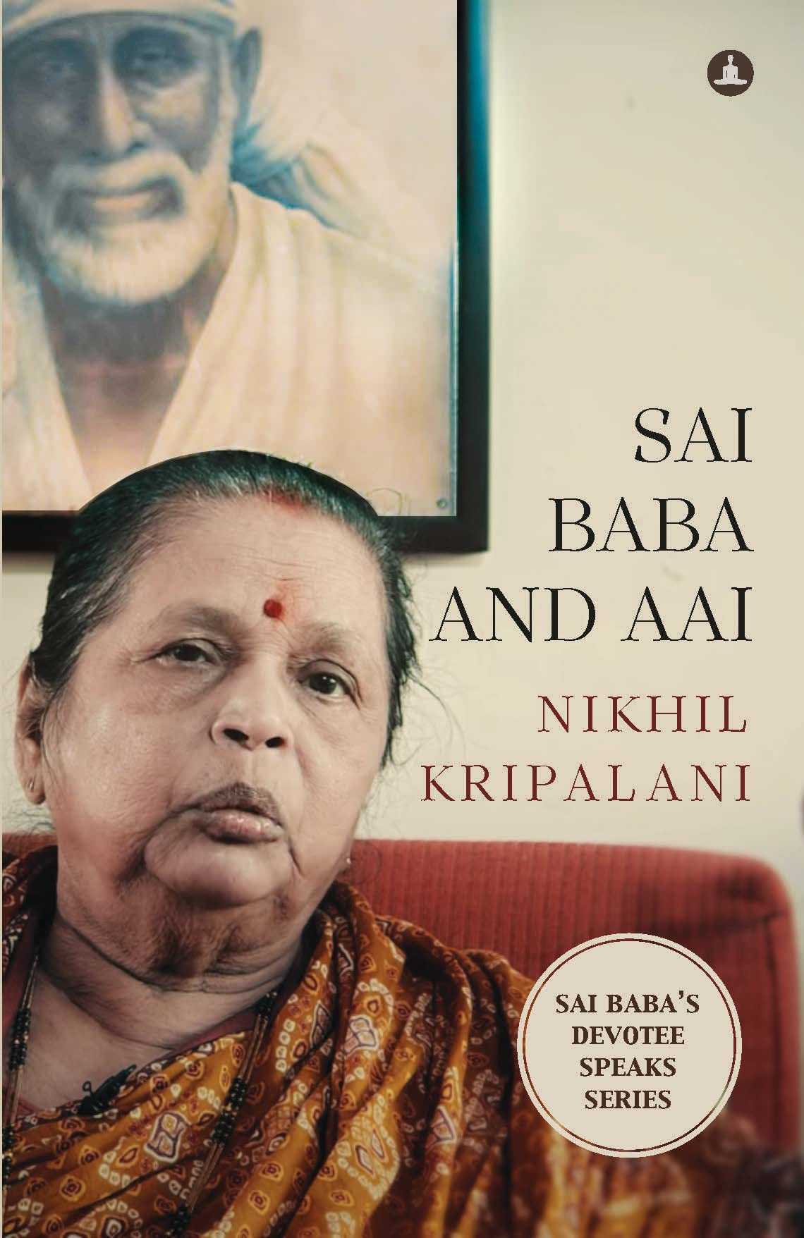 Sai Baba And Aai: An Account Of Baba's Miracles And Grace Religion & Esotericism
