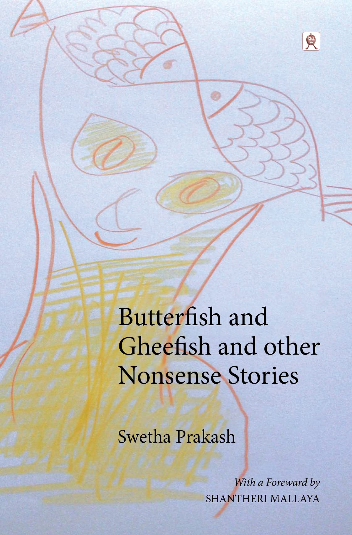 BUTTERFISH AND GHEEFISH AND OTHER NONSENSE STORIES Essays & Short Stories