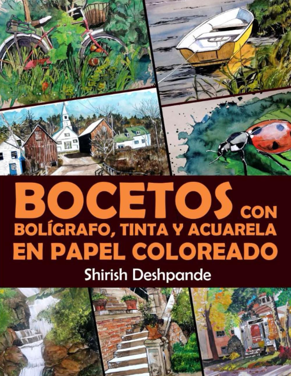 Bocetos con bolígrafo, tinta y acuarela en papel coloreado: Aprende a dibujar y pintar paso a paso ilustraciones impresionantes con 10 ejercicios Arts & Music