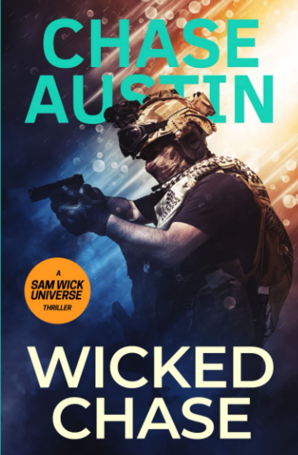 Wicked Chase: Sam Wick is on the Run - An Explosive Edge of the seat thriller (Sam Wick Universe, Band 10) Action & Adventure