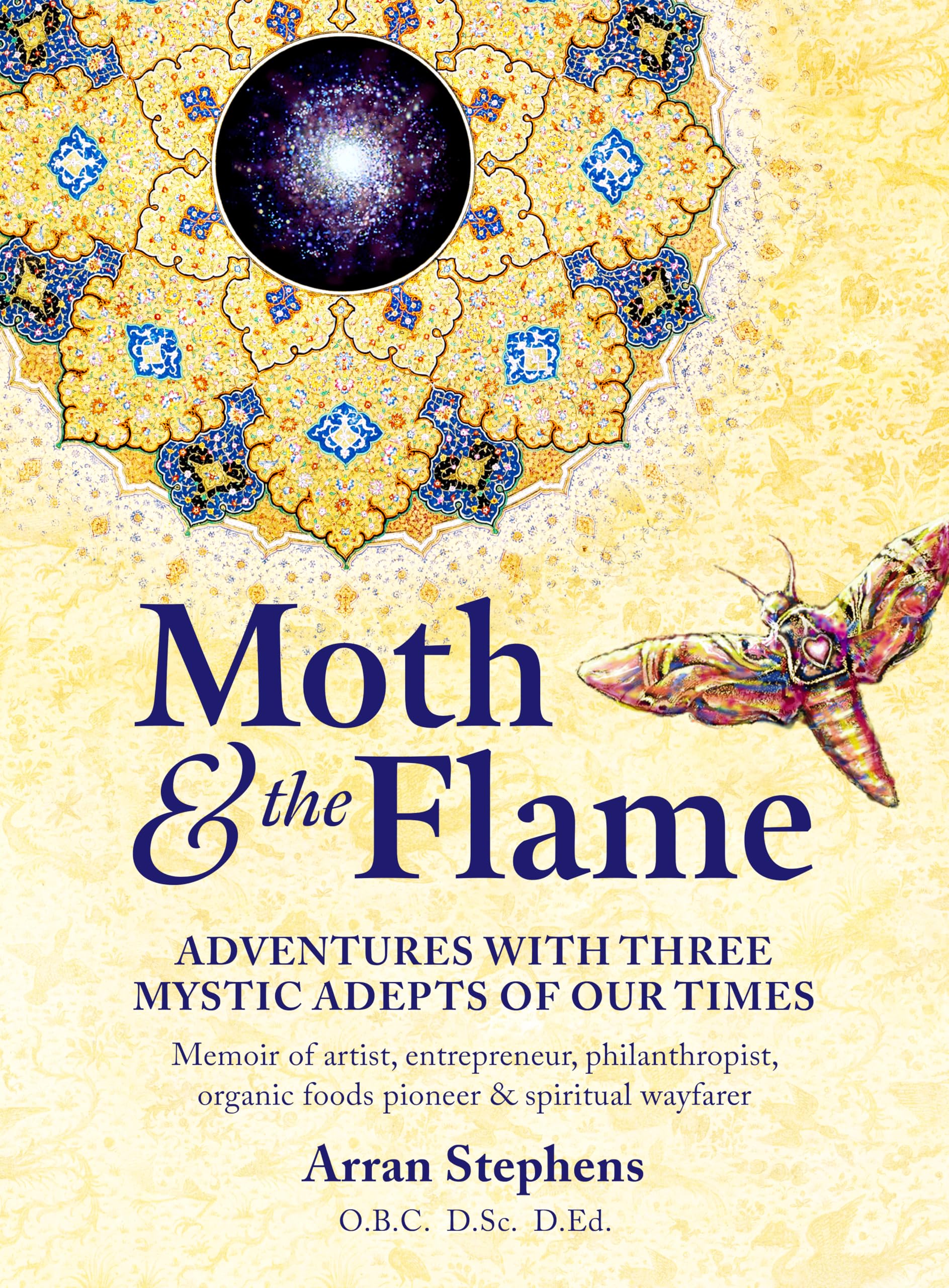 Moth & the Flame: Adventures with Three Mystic Adepts of Our Times Memories