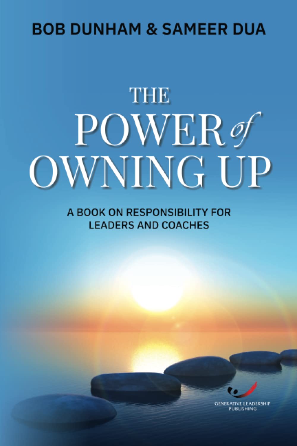 The Power of Owning Up: A Book on Responsibility for Leaders and Coaches Business, Finance & Career