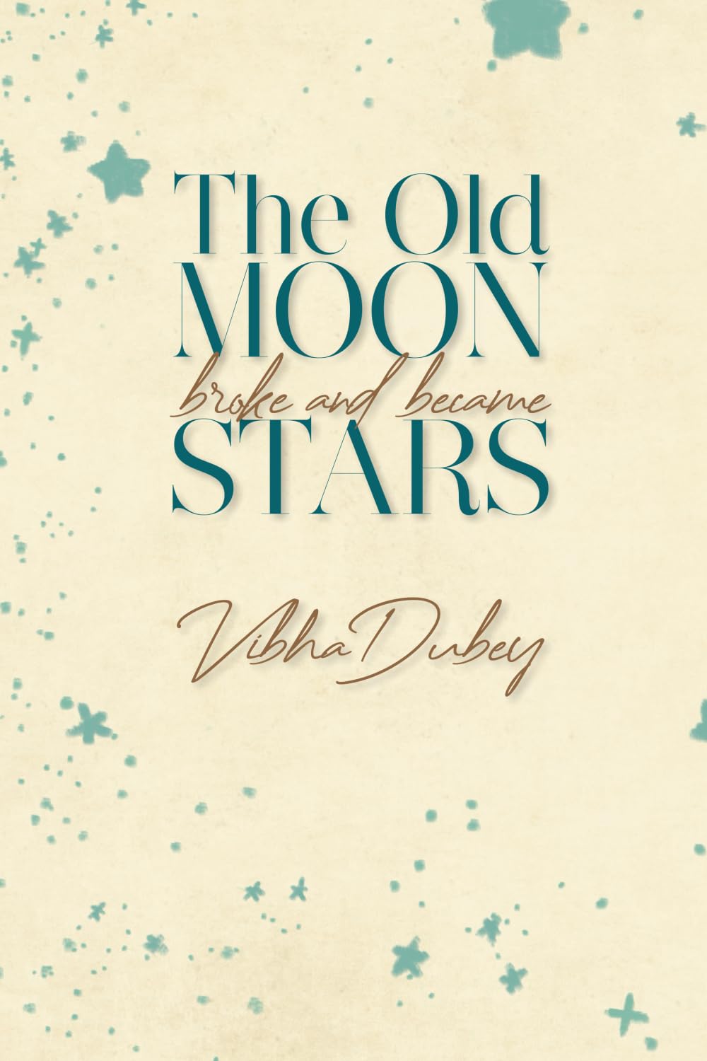 The Old Moon Broke and Became Stars book