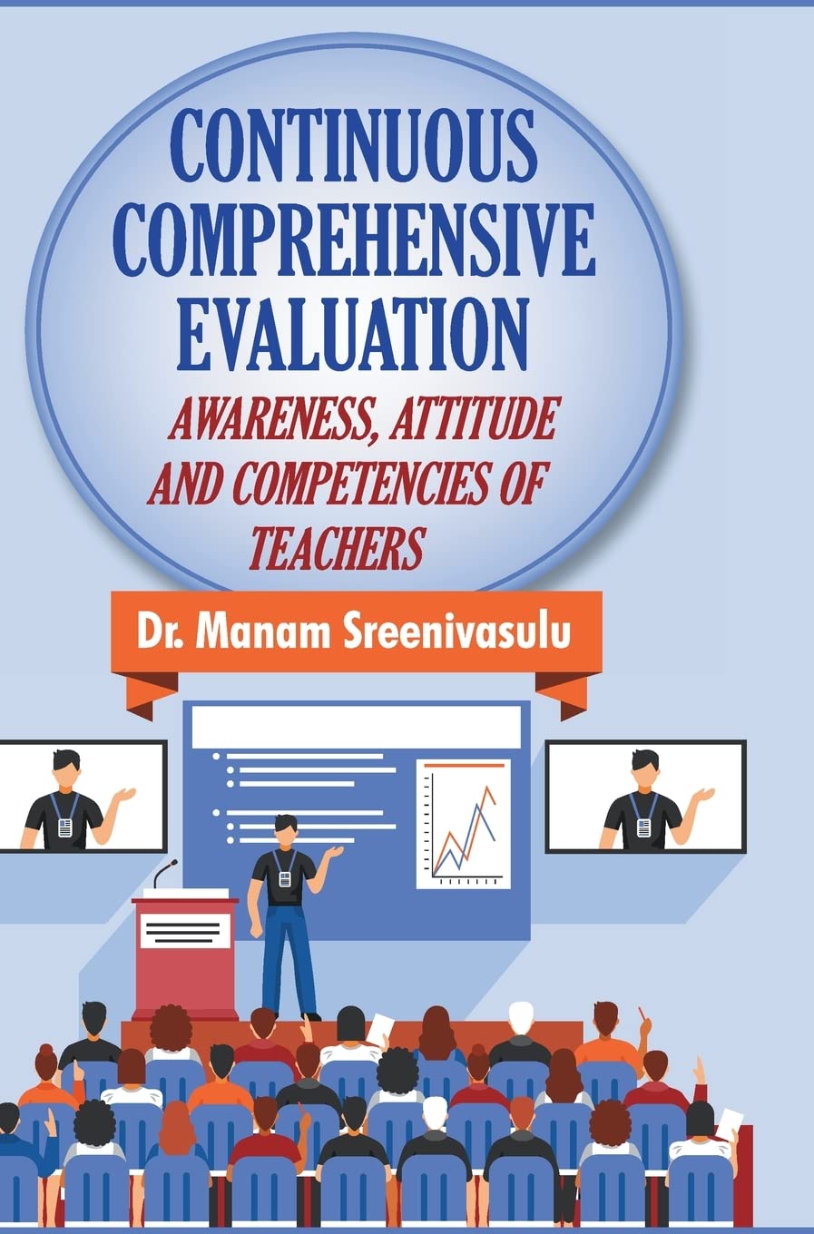 Continuous Comprehensive Evaluation: Awareness, Attitude and Competencies of Teachers Contemporary literature