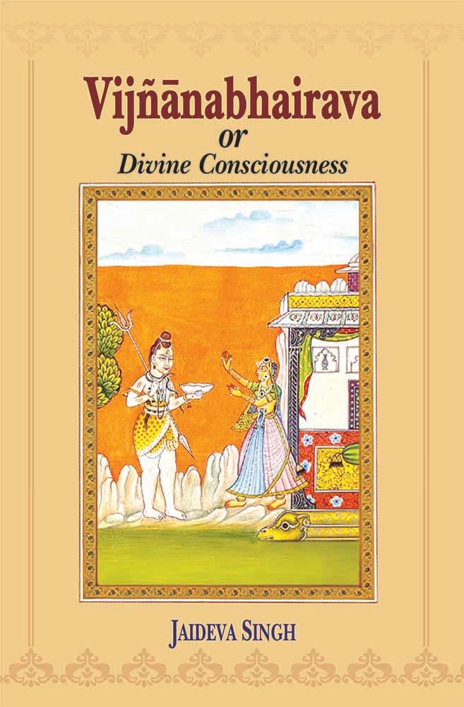 Vijnanabhairava (or Divine Consciousness) Philosophy