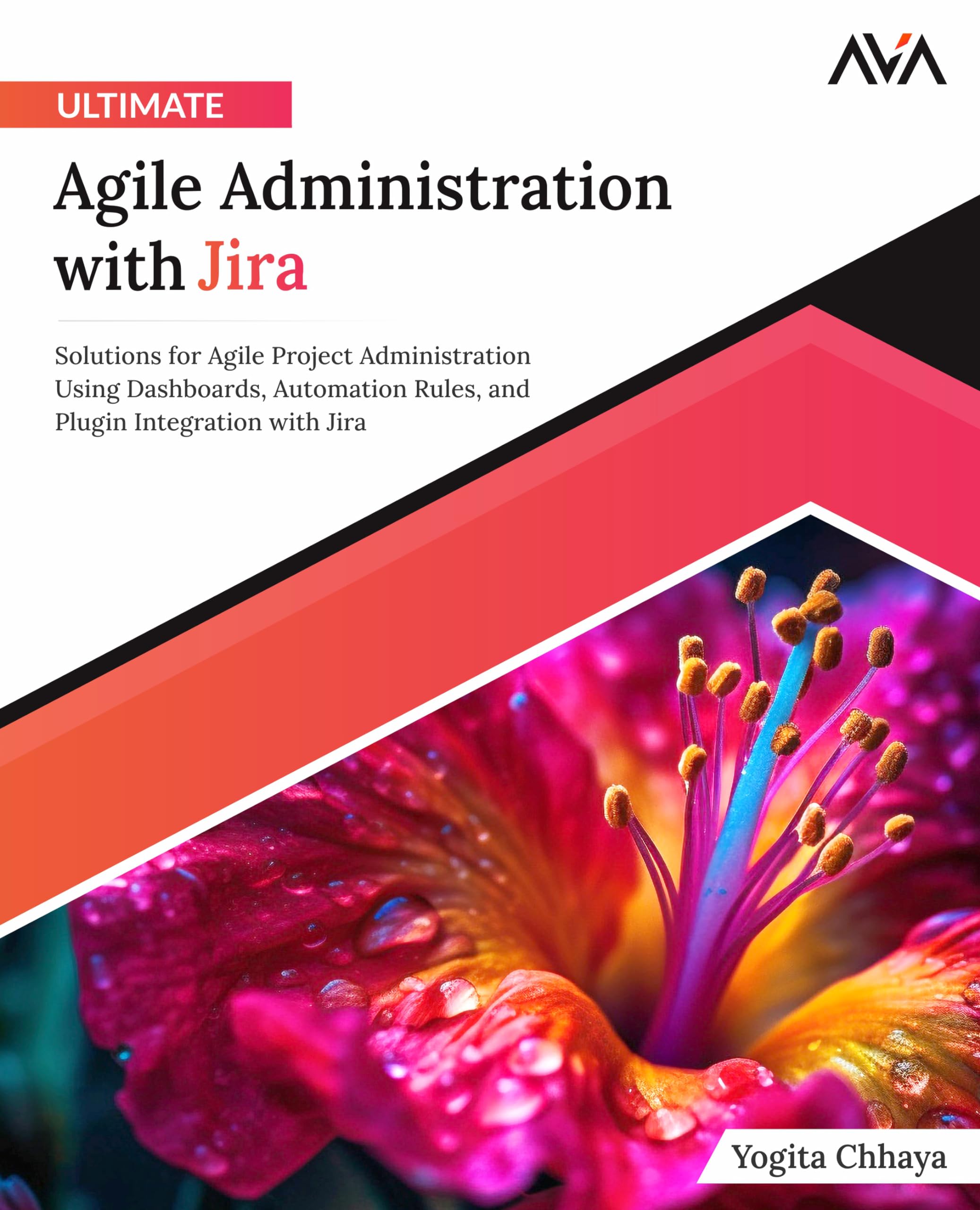 Ultimate Agile Administration with Jira: Solutions for Agile Project Administration Using Dashboards, Automation Rules, and Plugin Integration with ... Tools Specialist — Jira & Salesforce, Band 1) Computer Science