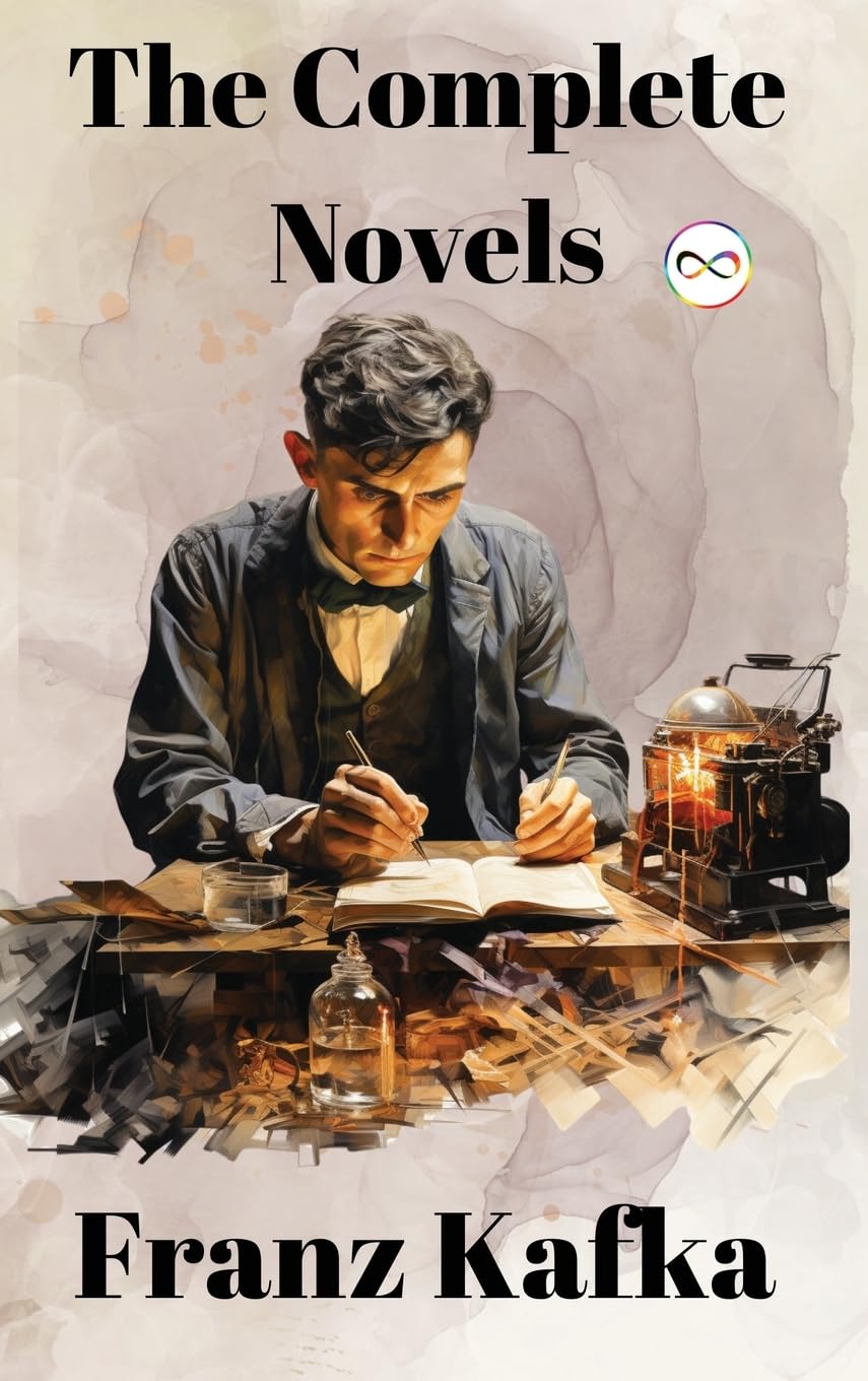 Franz Kafka: The Complete Novels Classics