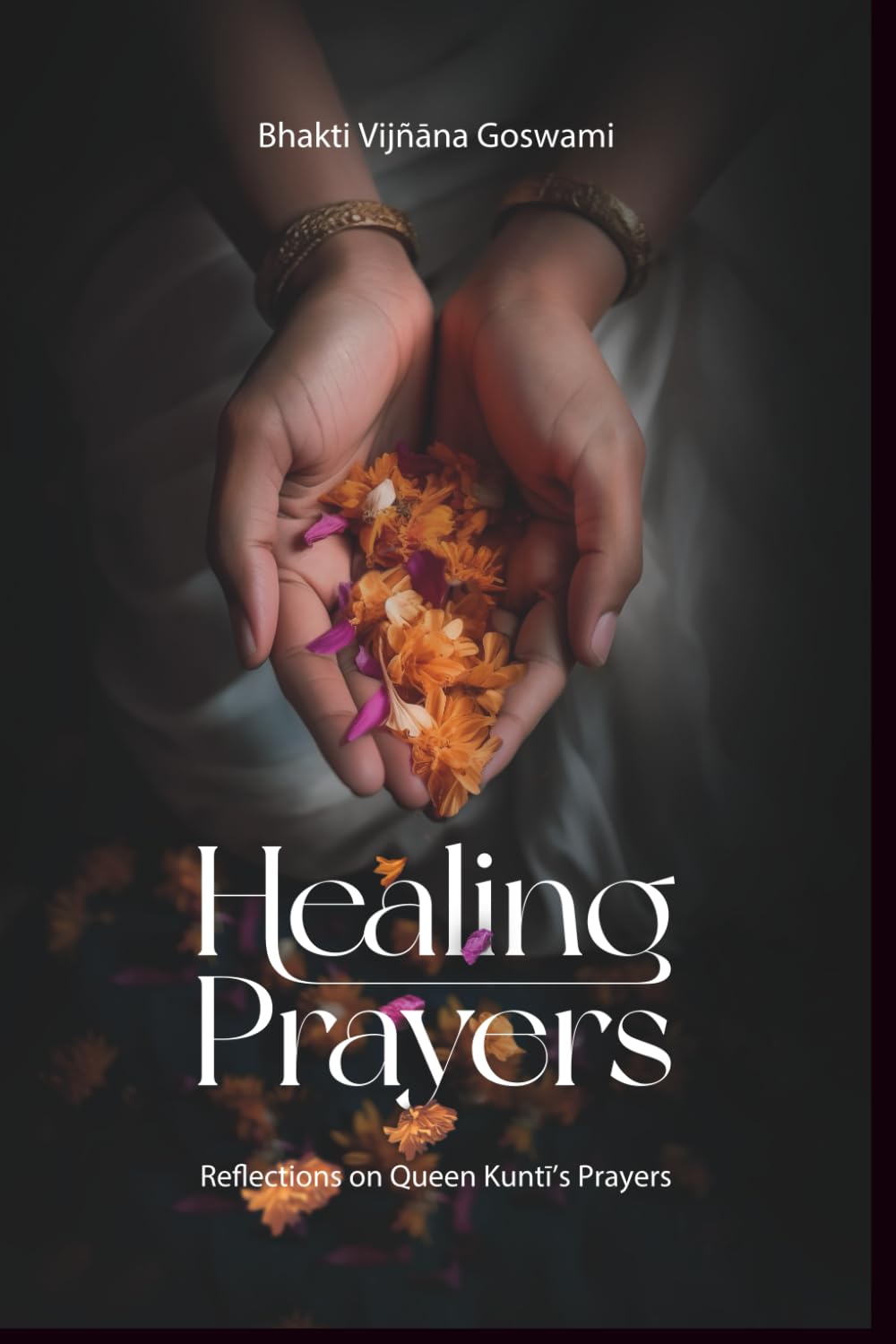 Healing Prayers: Reflections on Queen Kuntī's Prayers Religion & Esotericism