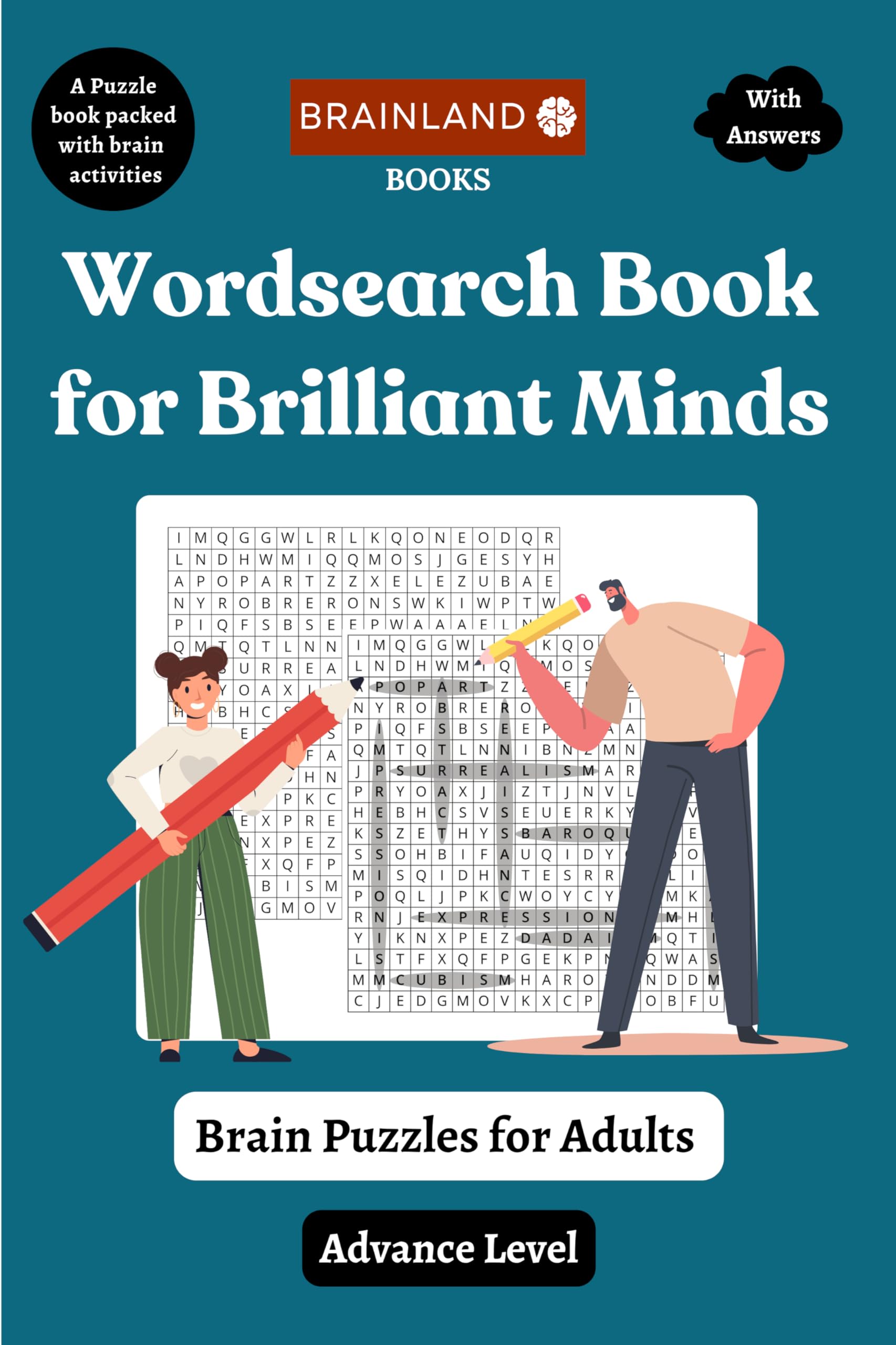Wordsearch Book for Brilliant Minds - Brain Puzzles for Adults - Advance Level - A Puzzle Book Packed with Brain Activities Leisure & Fun
