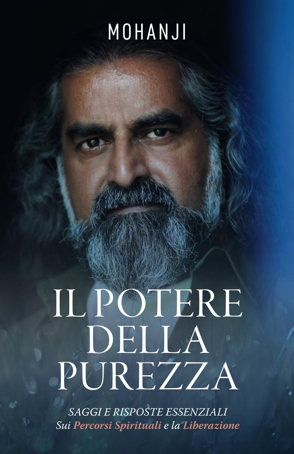 IL POTERE DELLA PUREZZA: SAGGI E RISPOSTE ESSENZIALI Sui Percorsi Spirituali e la Liberazione Religion & Esotericism