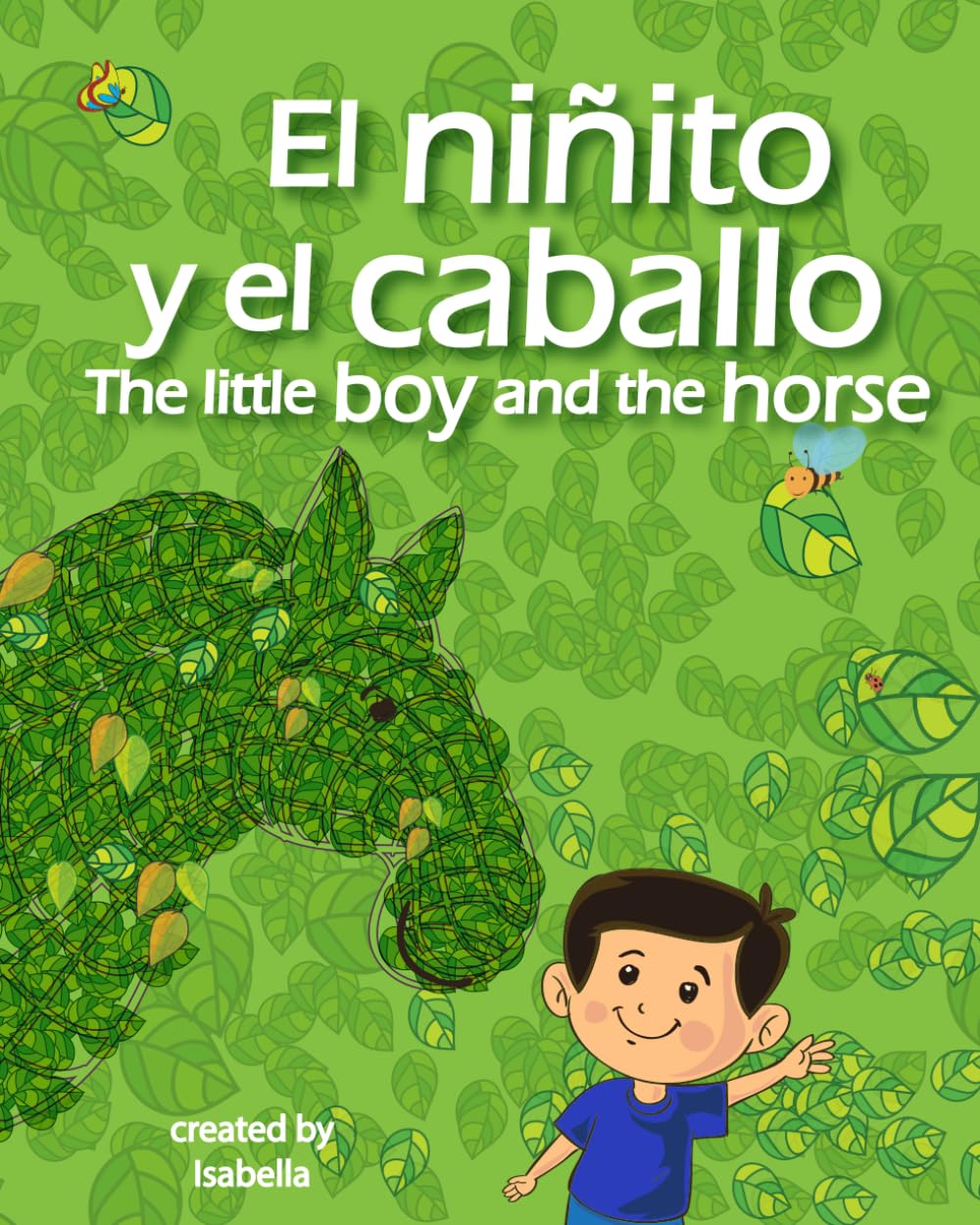 El niñito y el caballo (The little boy and the horse): Una entrañable historia sobre la increíble amistad entre Hernán, el caballo, y el pequeño Pablo (libros en español para niños bilingüel) Non-fiction