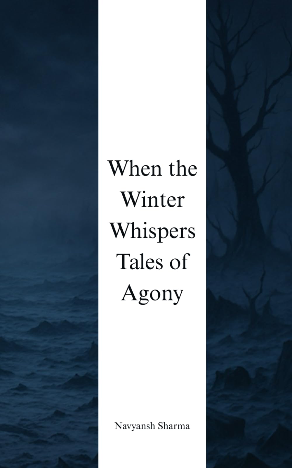When the Winter Whispers Tales of Agony Poetry