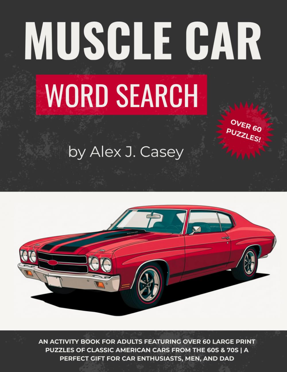 Muscle Car Word Search: An Activity Book for Adults Featuring Over 60 Large Print Puzzles of Classic American Cars from the 60s & 70s | A Perfect Gift for Car Enthusiasts, Men, and Dad Hobbies & Crafts
