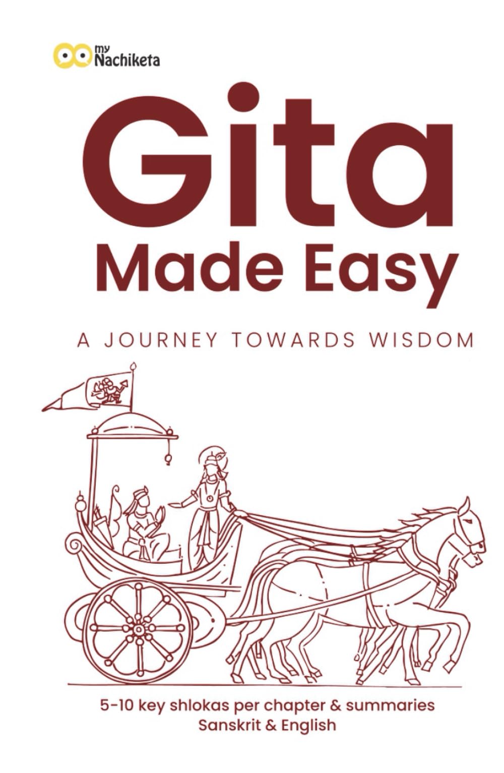 Gita Made Easy | Srimad Bhagavad Gita for Beginners - Short & Simple | 5–10 Key Shlokas from Each of the 18 Chapters with Summaries | For Ages 12+ book