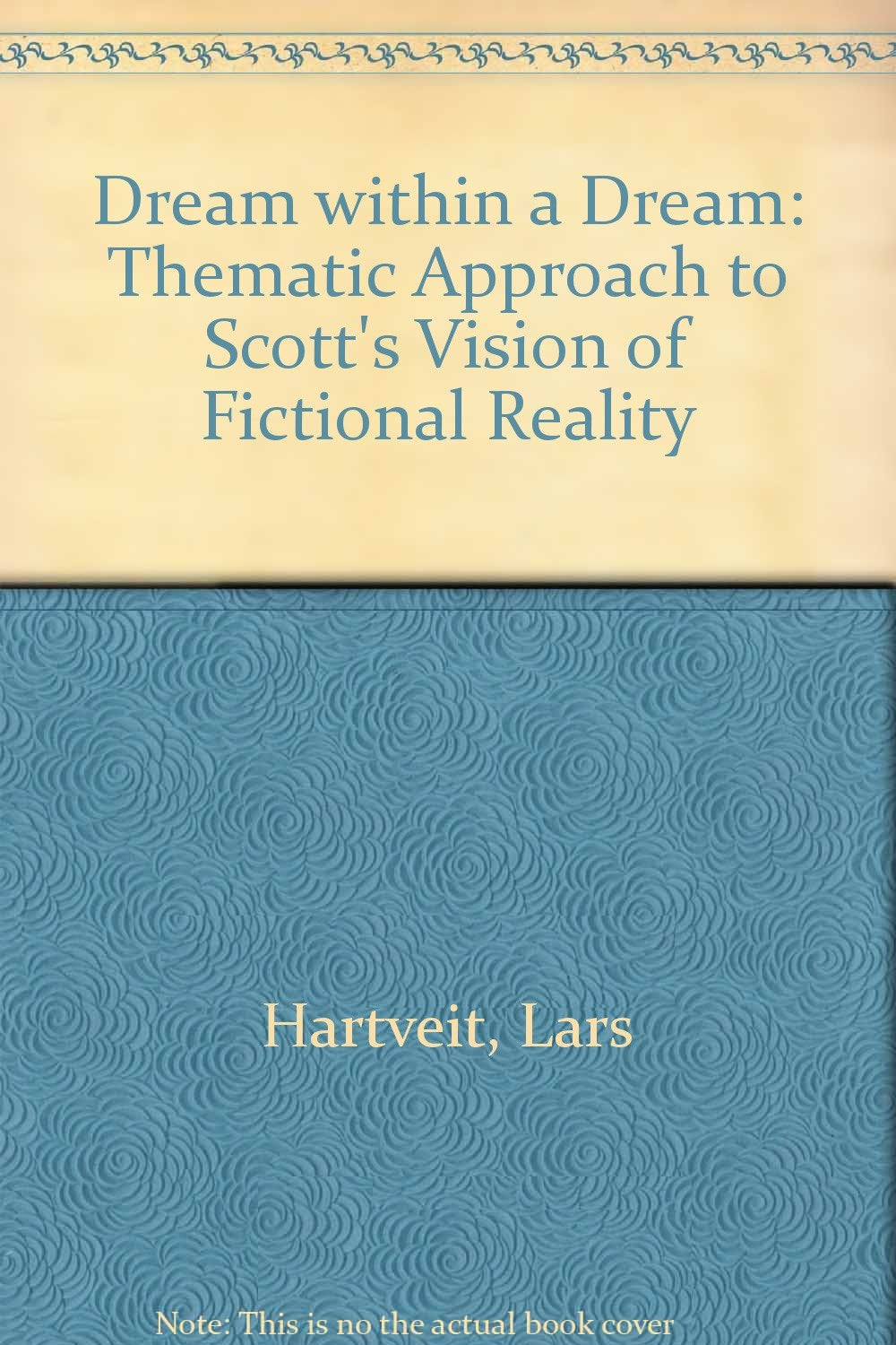 Dream within a Dream: Thematic Approach to Scott's Vision of Fictional Reality book
