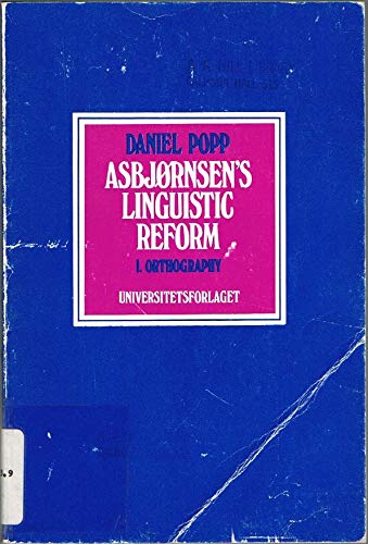 Asbj¦rnsen's linguistic reform: A study of the individual writer's role in wr... book