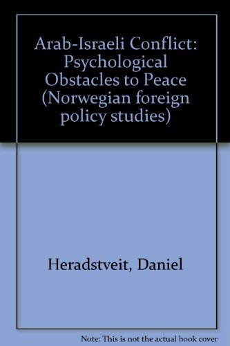 Arab-Israeli Conflict: Psychological Obstacles to Peace book