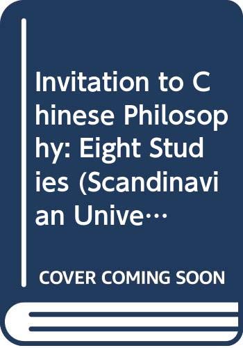 Invitation to Chinese Philosophy: Eight Studies (Scandinavian University Books) Books