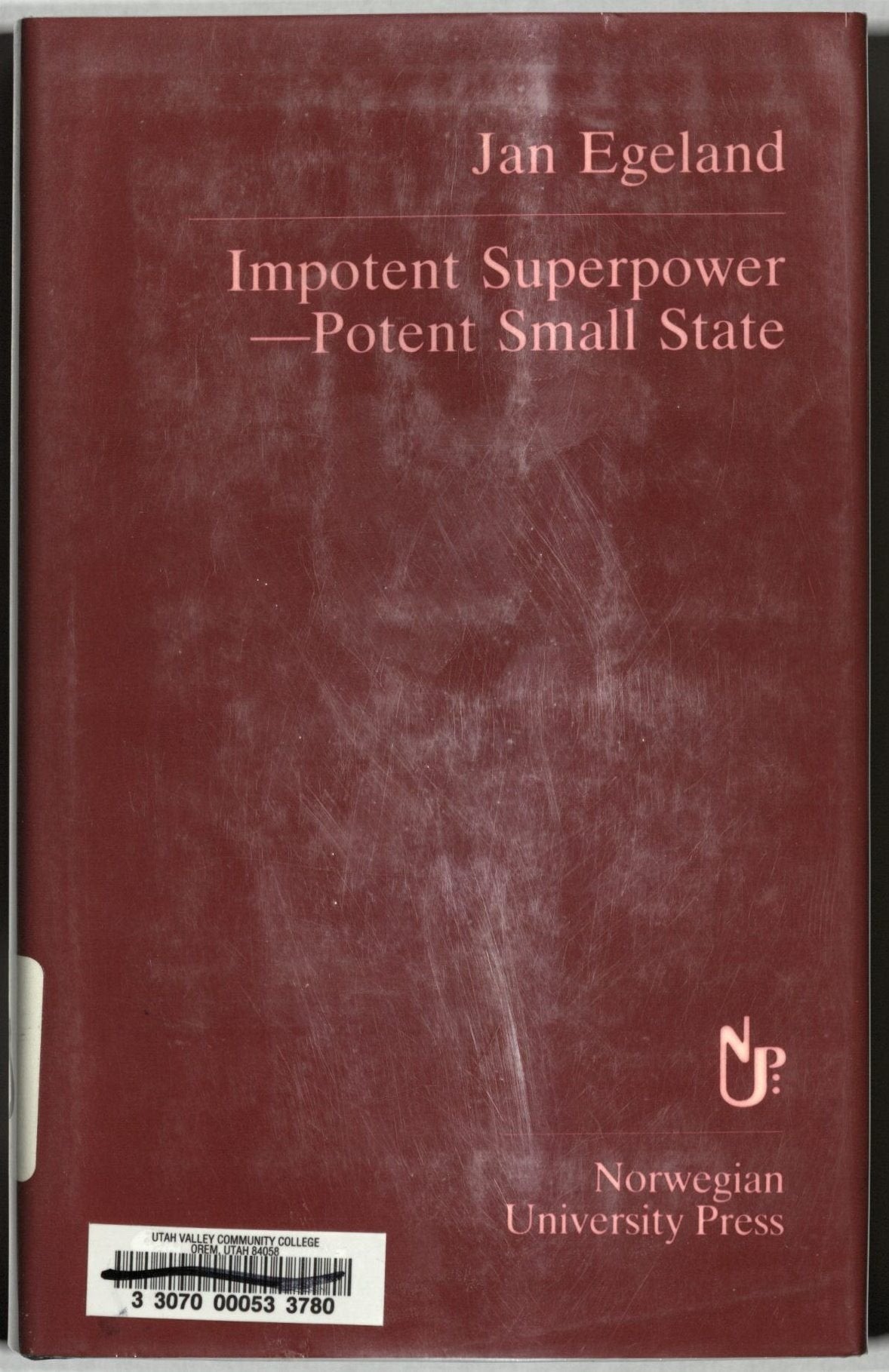 Impotent Superpower-Potent Small State: Potentials and Limitations of Human Rights Objectives in the Foreign Policies of the United States and Norwa Politics & History