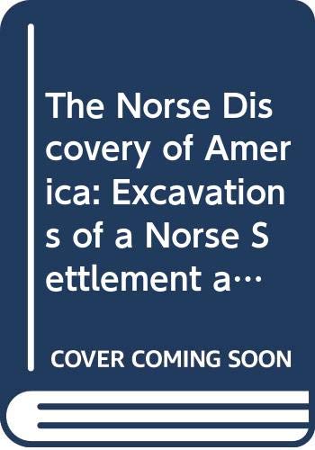 The Norse Discovery of America: Excavations of a Norse Settlement at L'Anse Aux Meadows, Newfoundland 1961-1968 book