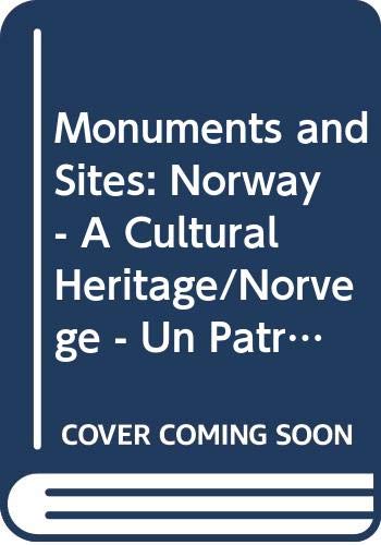 Monuments and Sites: Norway - A Cultural Heritage/Norvege - Un Patrimoine Culturel Architecture