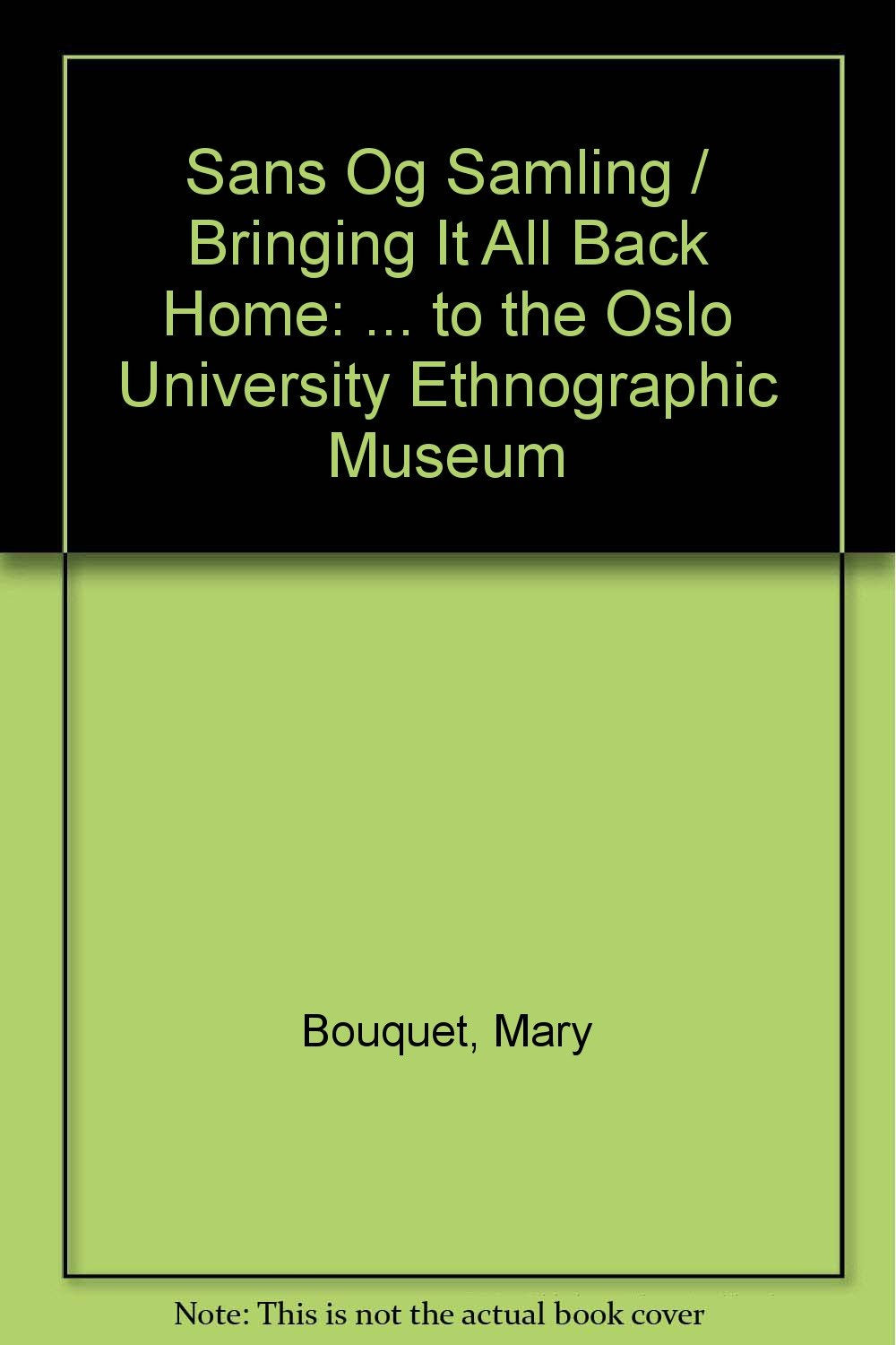Bringing It All Back Home: ... to the Oslo University Ethnographic Museum Books