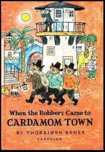 When the Robbers Came to Cardamom Town Novels & Short Stories