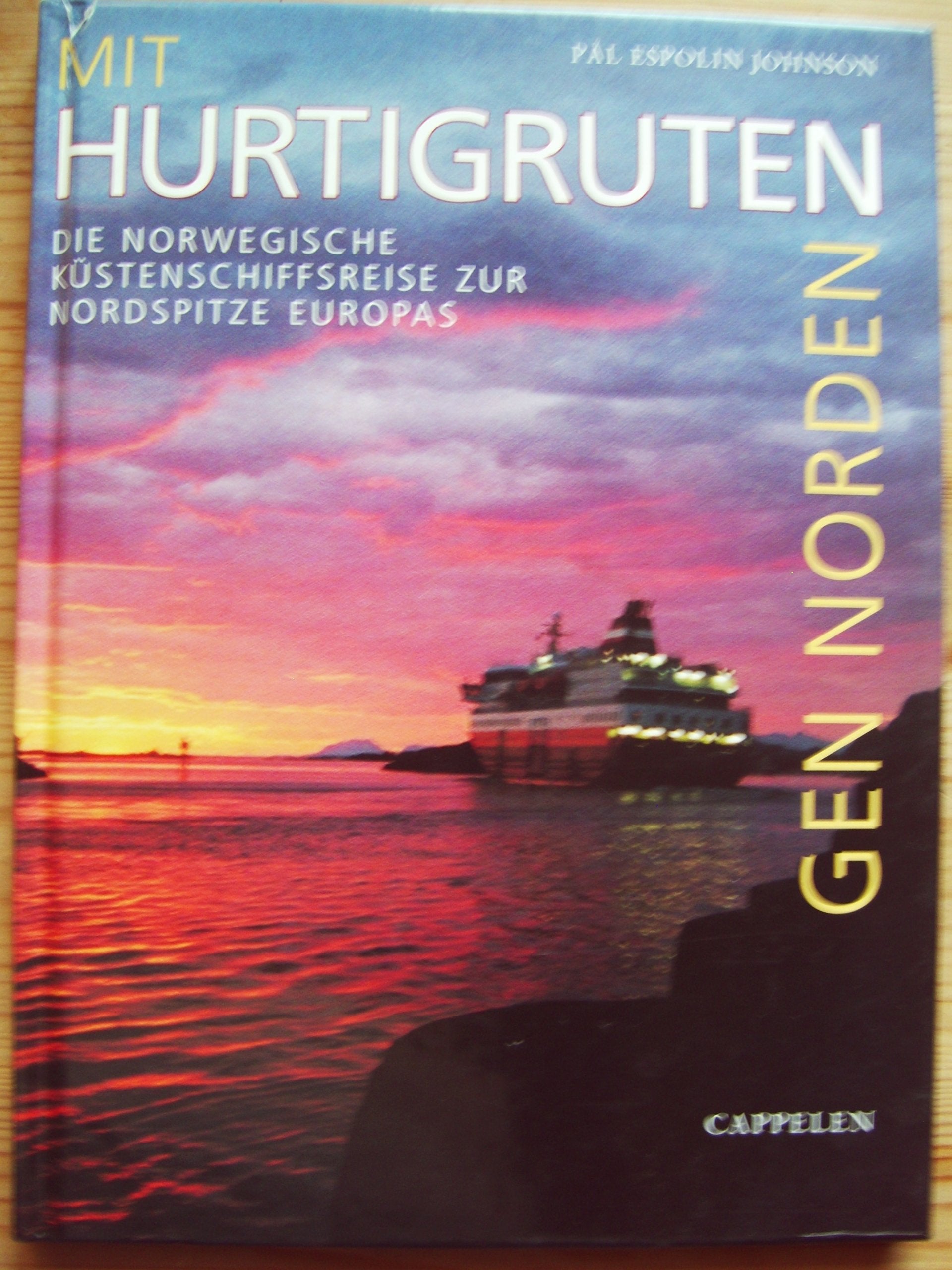 Mit Hurtigruten gen Norden: Die norwegische Küstenschiffsreise zur Nordspitze Europas Books