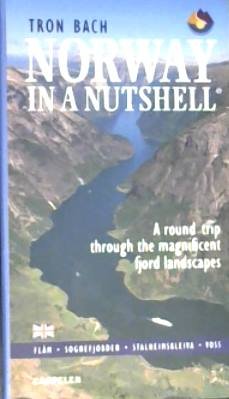 Norway in a Nutshell - A Round Trip Through the Magnificent Fjord Landscapes Books