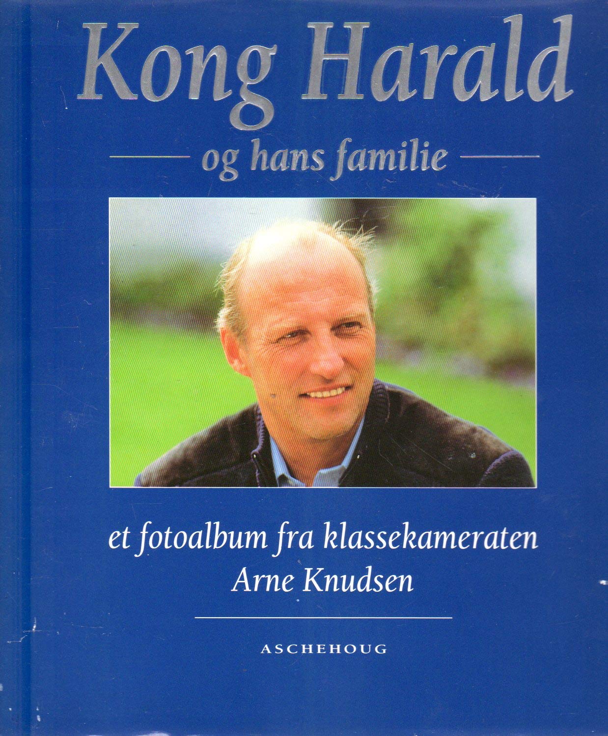 ROYAL NORWEGEN NORWEGISCH : Kong Harald og hans Familie - et fotoalbum fra klassekameraten Books