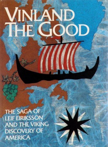 Vinland the Good: The Sage of Leif Eiriksson and the Viking Discovery of America Books