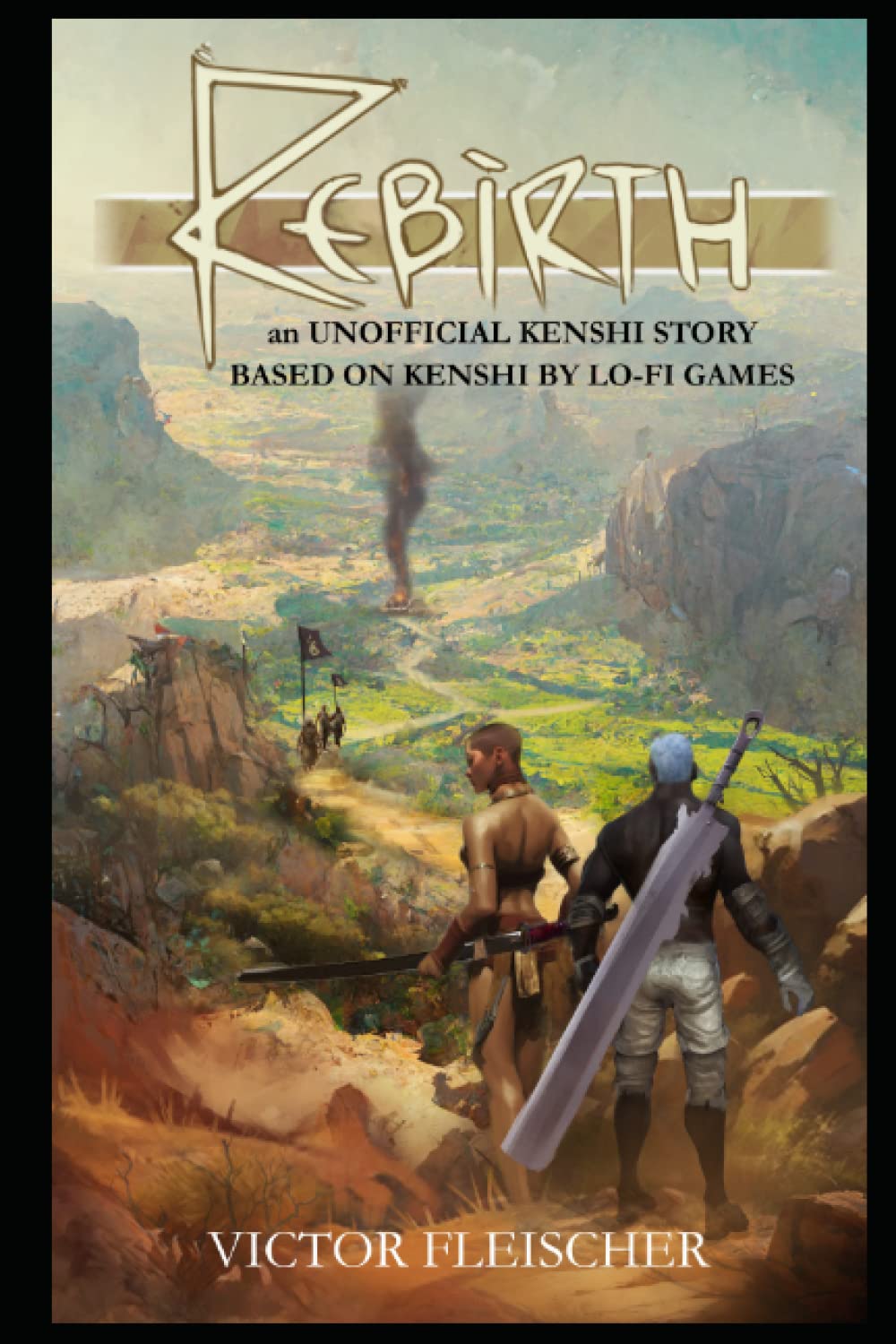 Rebirth: an UNOFFICIAL KENSHI STORY BASED ON KENSHI BY LO-FI GAMES Action & Adventure