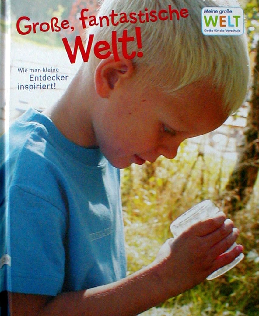 Große, fantastische Welt - Wie man kleine Entdecker inspiriert! Books