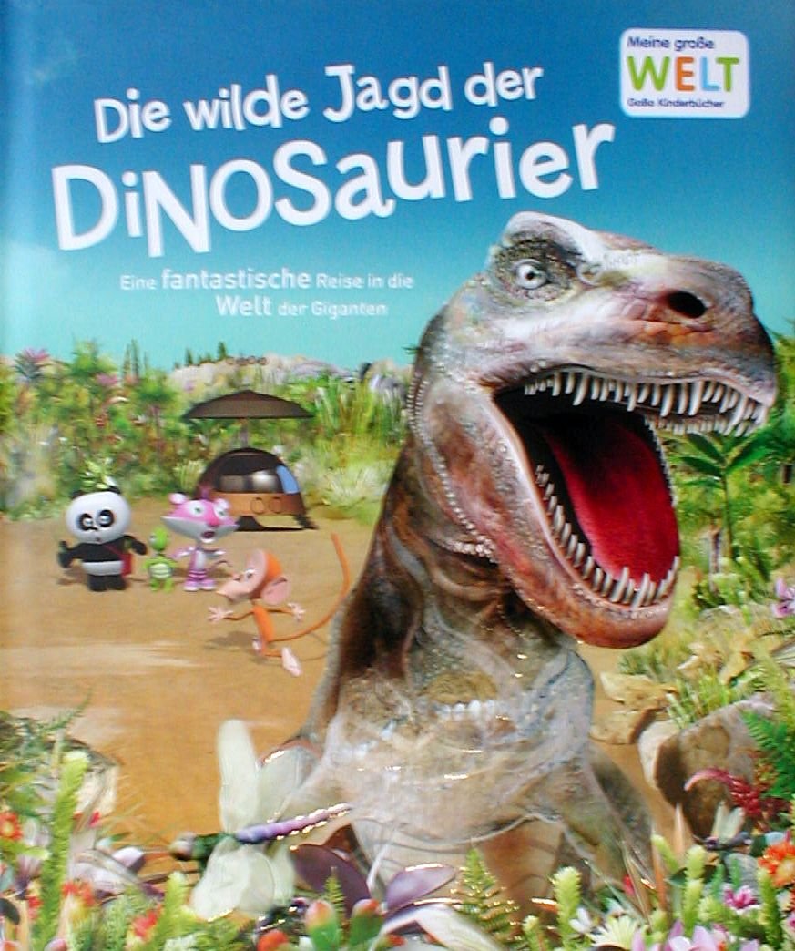 Die wilde Jagd der Dinosaurier - Eine fantastische Reise in die Welt der Giganten (Meine große Welt) Books