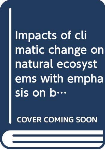Impacts of climatic change on natural ecosystems with emphasis on boreal and artic/alpine areas: Invited papers from the International Conference ... Trondheim, Norway, November 27-29, 1990 Books