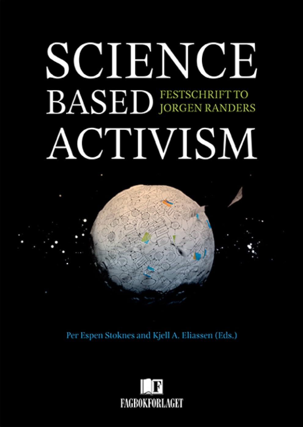 Science Based Activism: Festschrift to Jorgen Randers Social Sciences