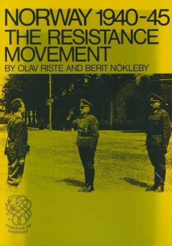 Norway Nineteen-Forty to Nineteen Forty-Five: The Resistance Movement Politics & History