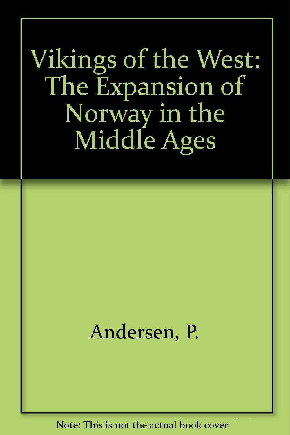 Vikings of the West: The Expansion of Norway in the Middle Ages Reference Books