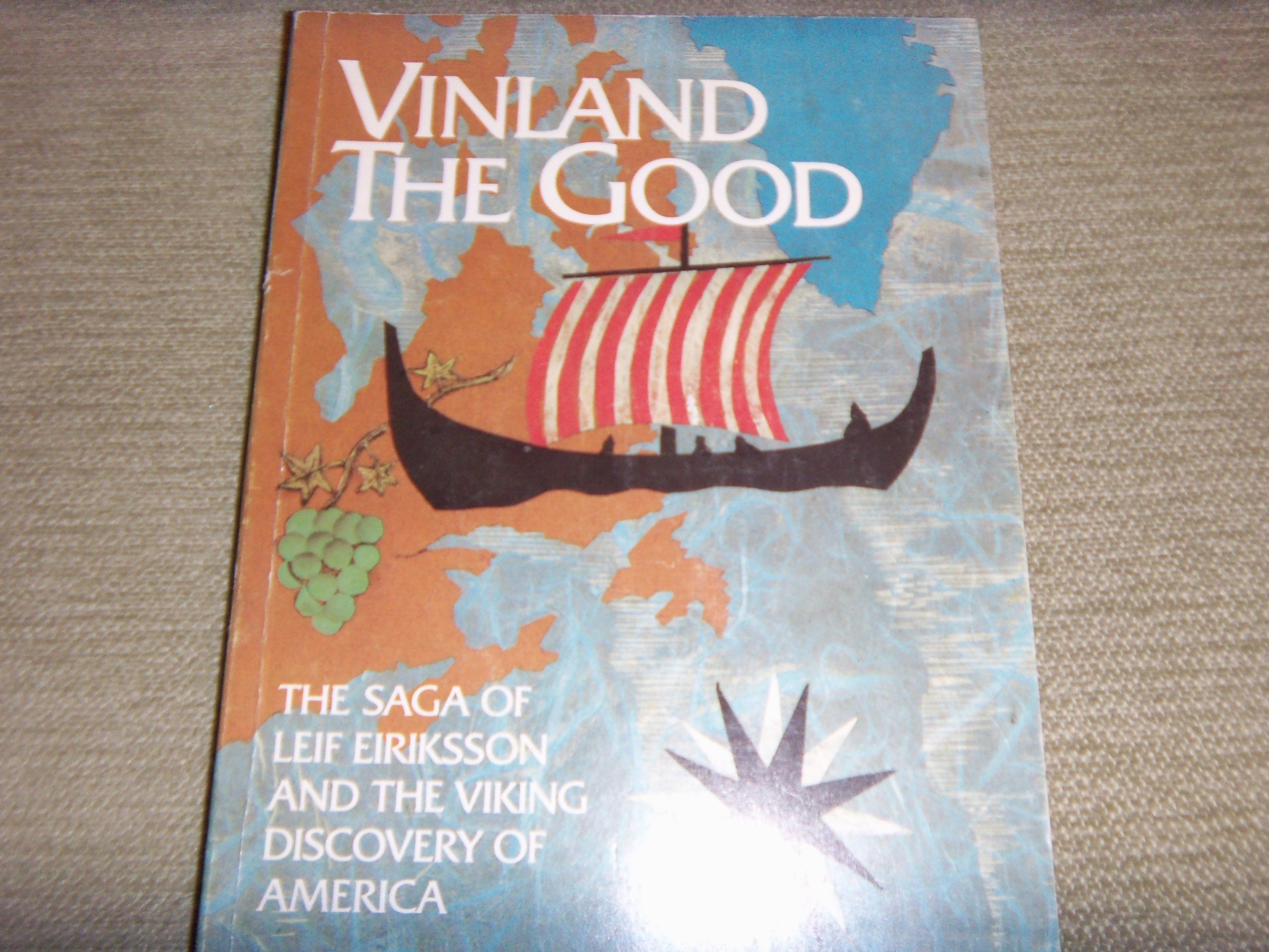 Vinland the Good: The Saga of Leif Eiriksson and the Viking Discovery of America book