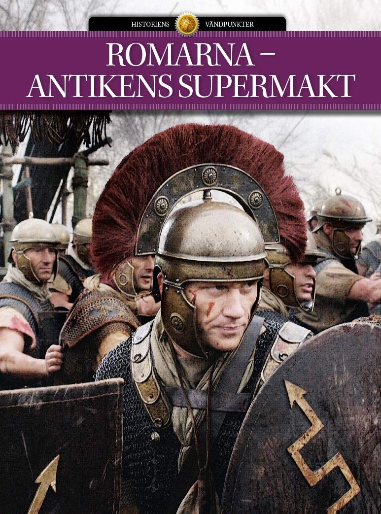 Romarna - Antikens supermakt (Historiens vändpunkter, Band 3) Books
