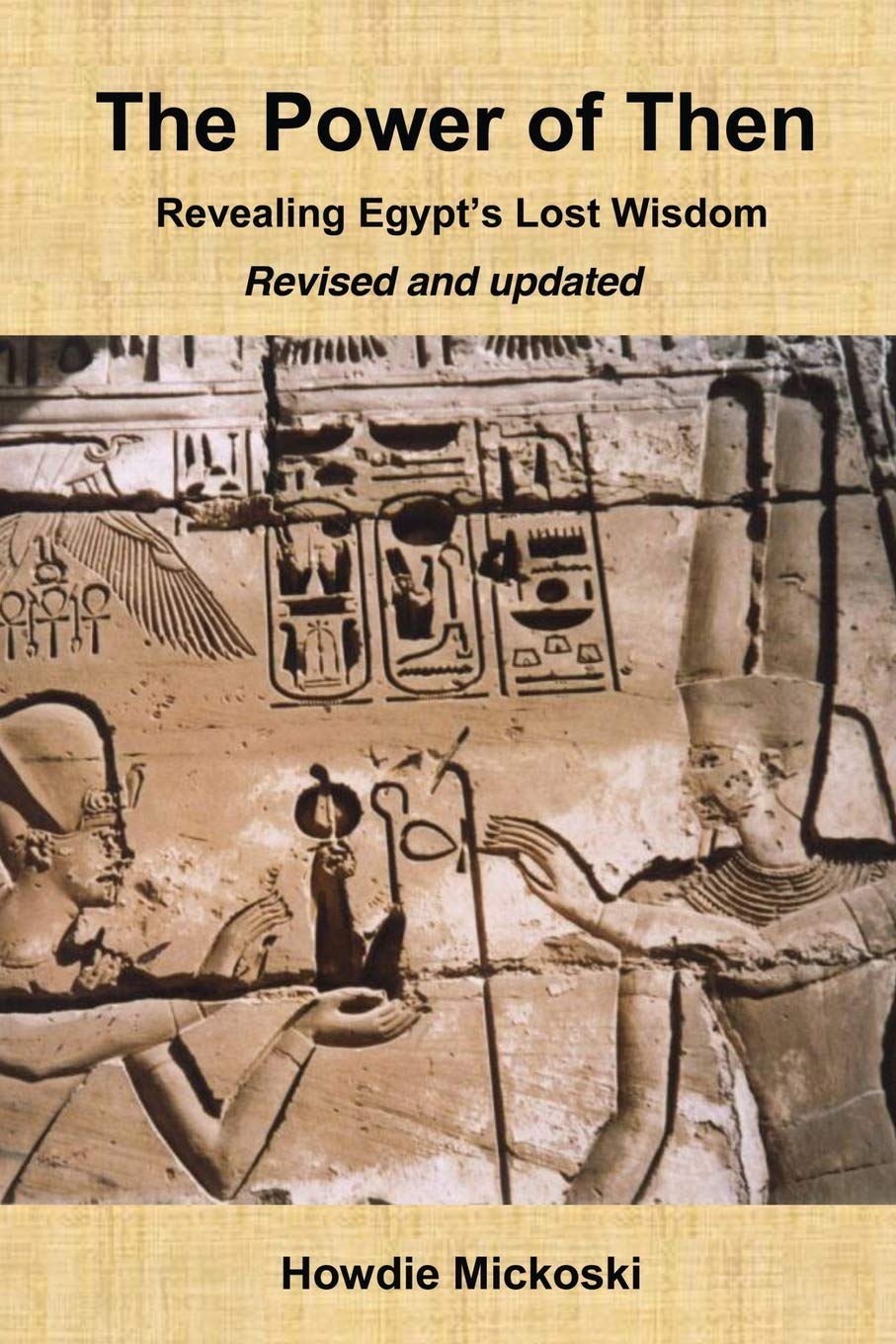 The Power of Then: Revealing Egypt's Lost Wisdom- Revised and Updated book