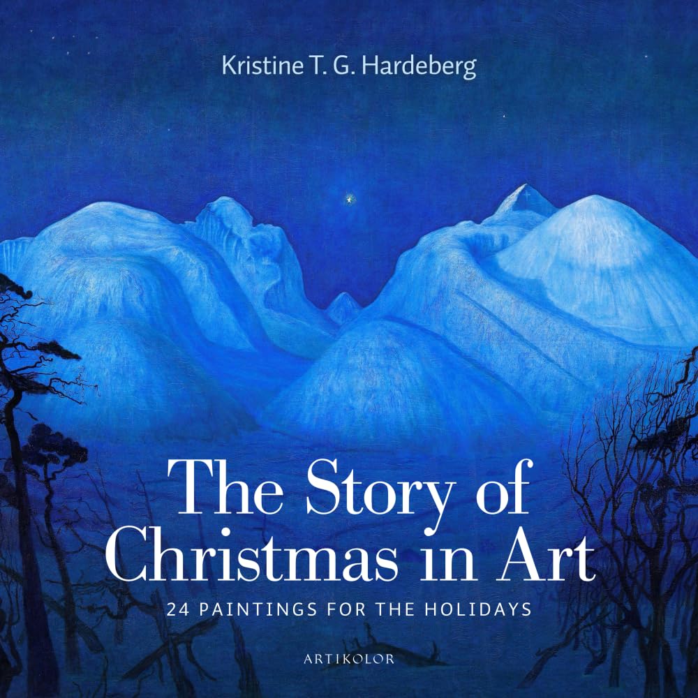 The Story of Christmas in Art: 24 Paintings for the Holidays Film, Art & Culture