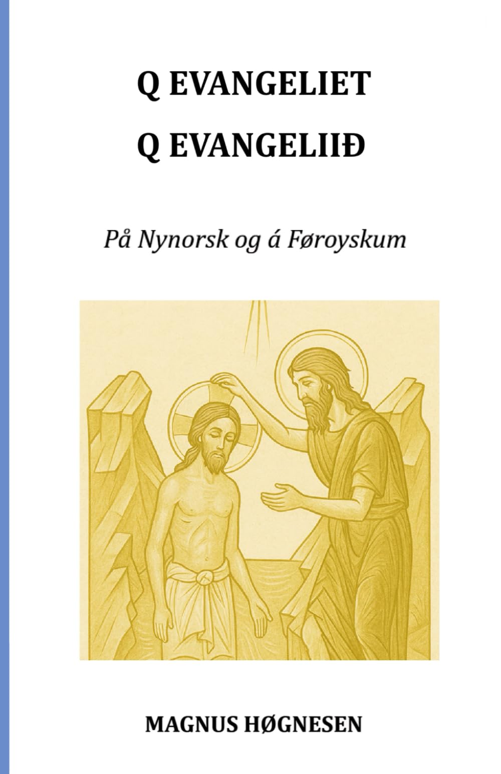 Q EVANGELIET Q EVANGELIIÐ Social Sciences