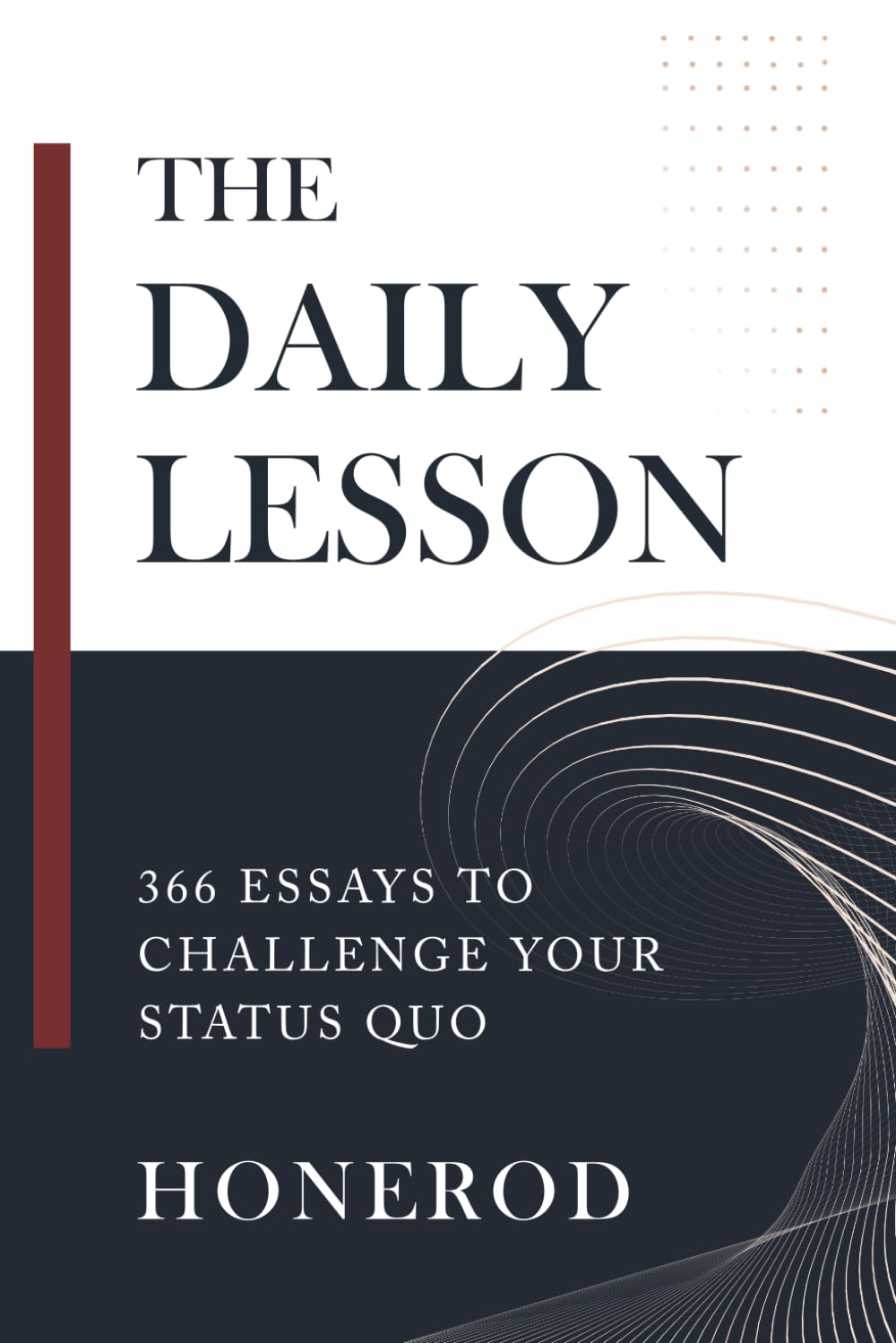 The Daily Lesson: 366 Essays to Challenge Your Status Quo Business, Finance & Career