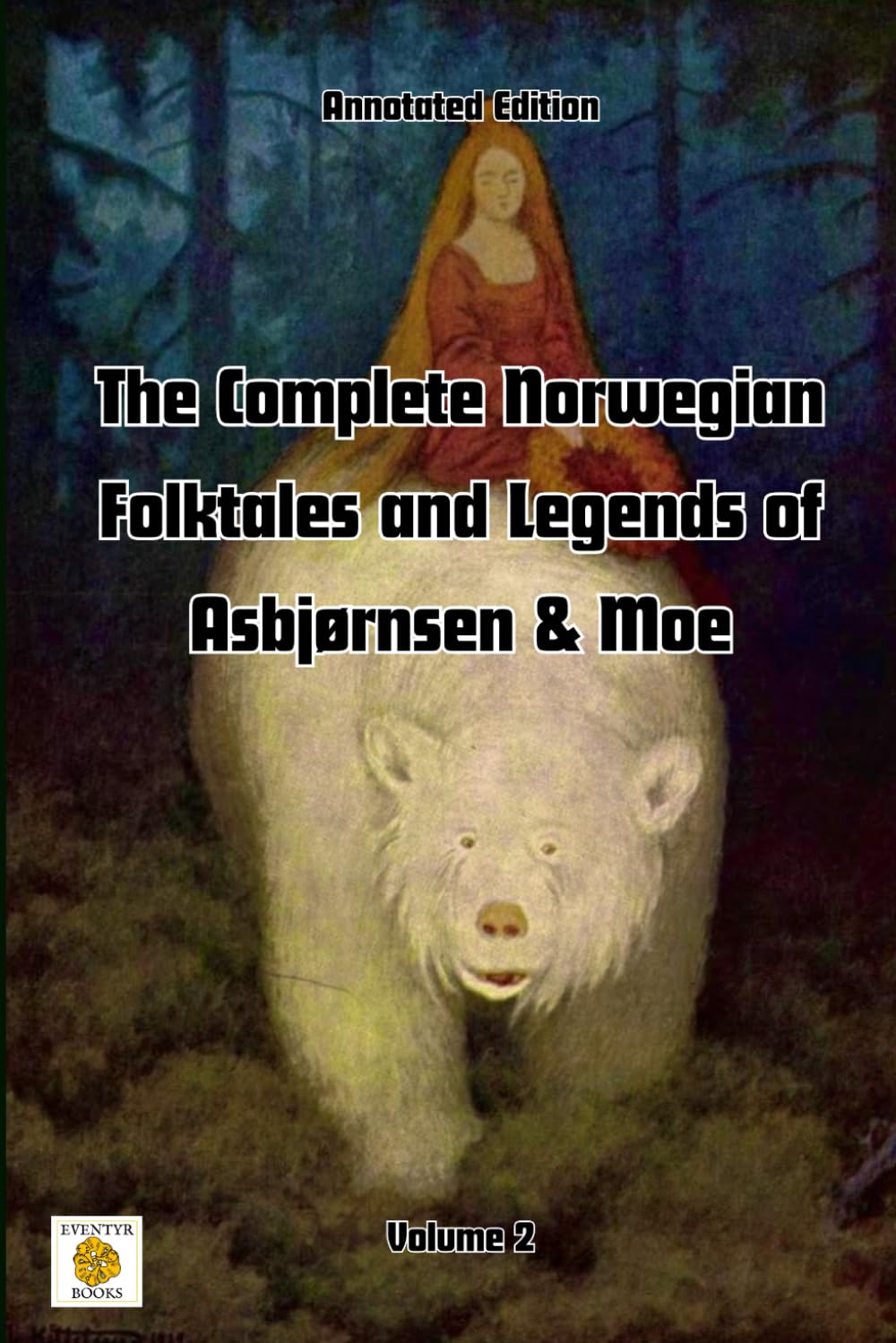 The Complete Norwegian Folktales and Legends of Asbjørnsen & Moe (Annotated): Volume 2 book