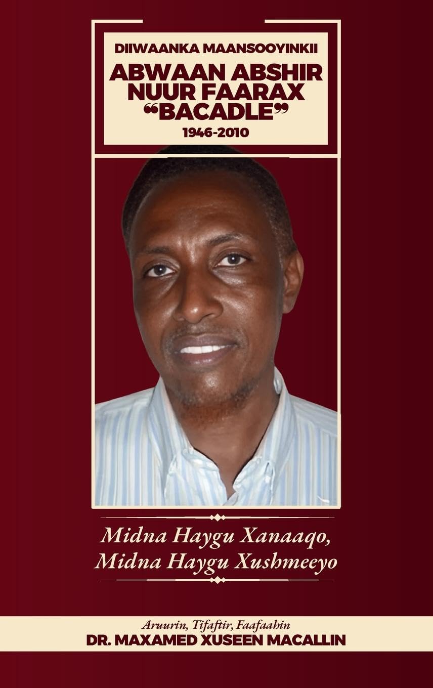 Diiwanka Maansooyinkii Abwaan Abshir Nuur Faarax "Bacadle" 1946-2010 Poetry