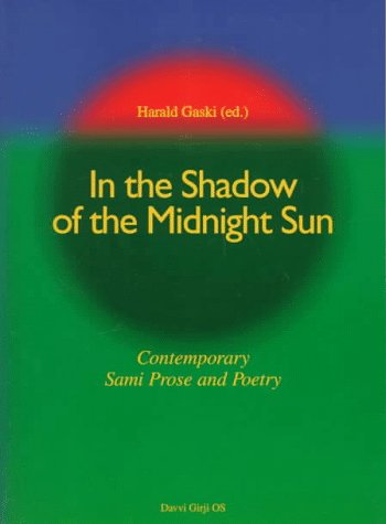 In the Shadow of the Midnight Sun: Contemporary Sami Prose and Poetry Contemporary literature