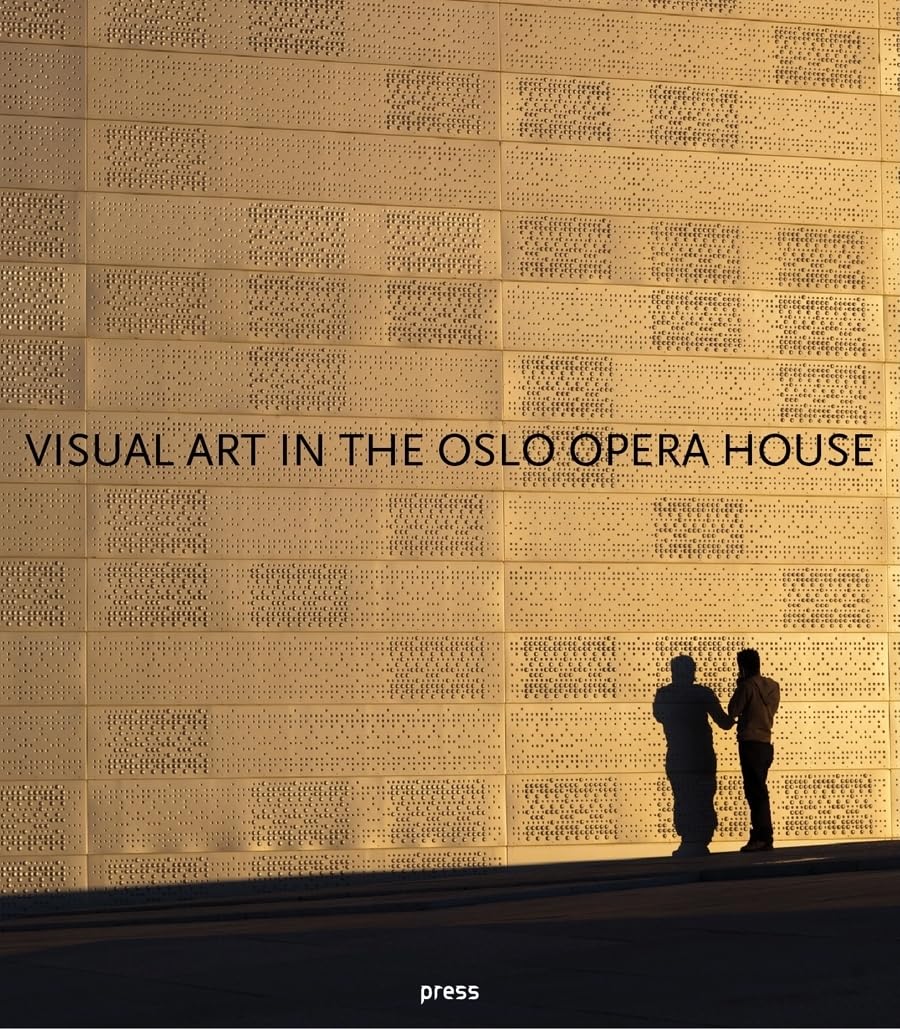 Visual Art in the Oslo Opera House Social Sciences