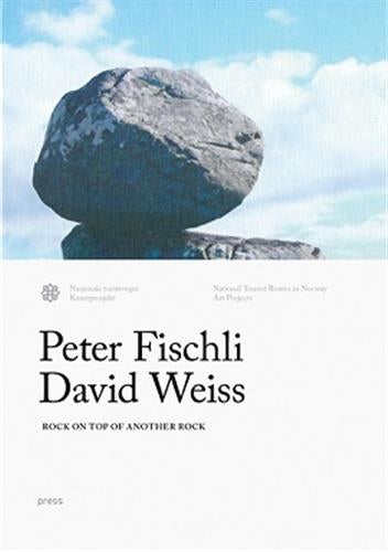 Fischli & Weiss : Rock on Top of Another book
