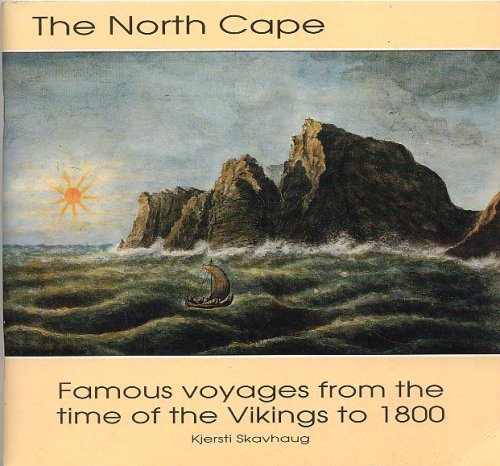 The North Cape: Famous Voyages from the Time of th Books
